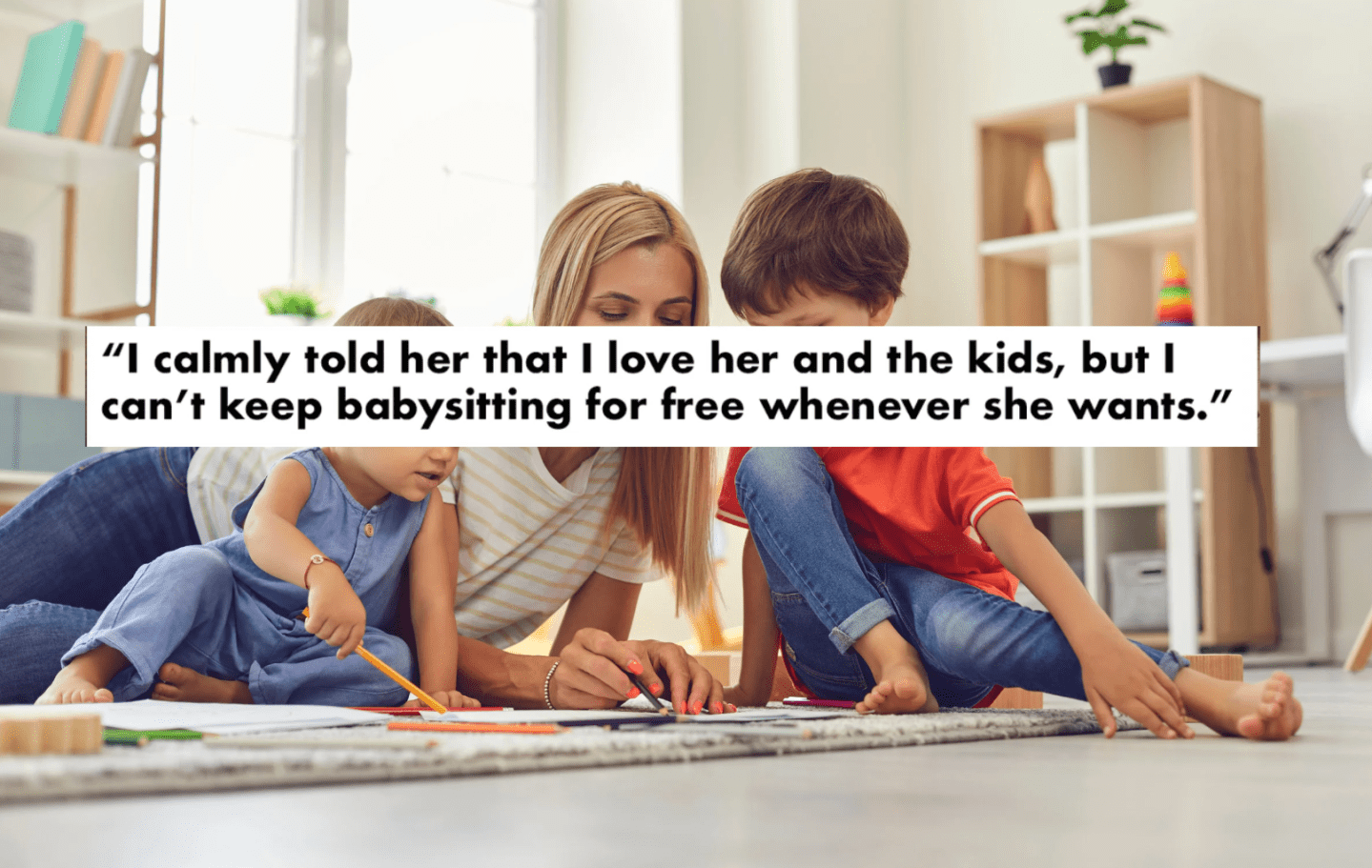 family conflict, babysitting, setting boundaries, unpaid labor, childcare, family dynamics, mental health, aita, reddit stories, personal finance